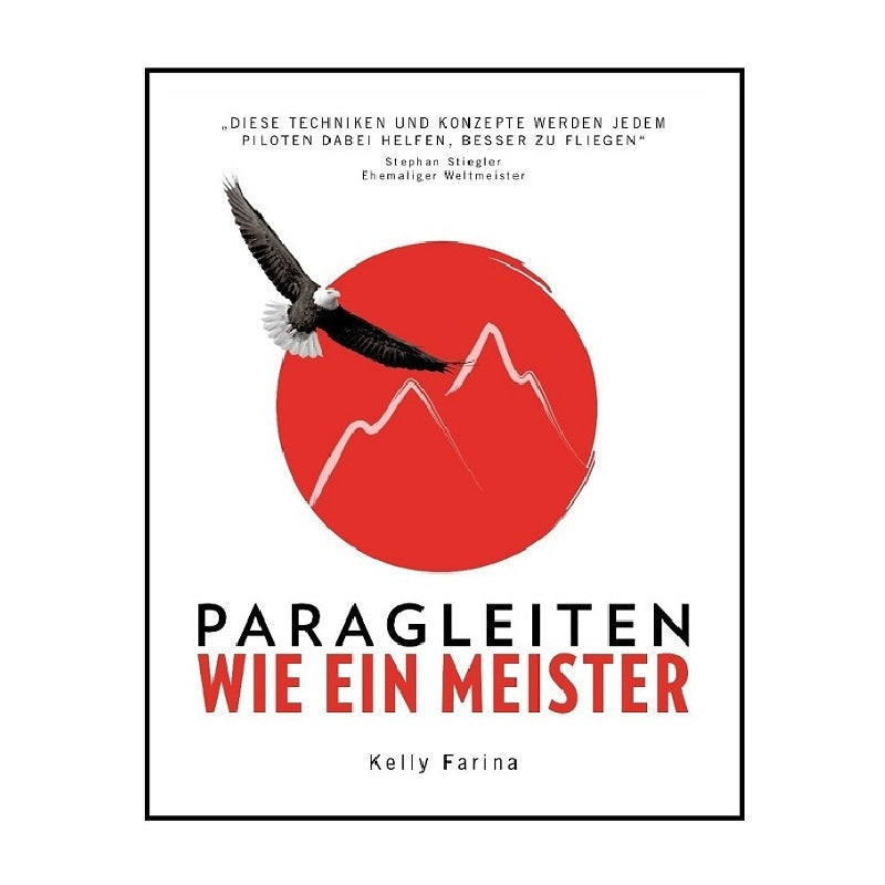 Buchcover von Paragleiten wie ein Meister zeigt einen fliegenden Adler über einem roten Kreis, thematisiert systematisches Streckenfliegen von Kelly Farina.