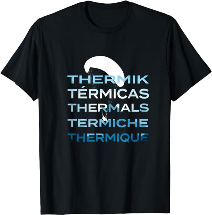 Paragliding T-Shirt Thermals mit weißem Textdesign, ideal für Gleitschirmflieger. Perfektes Geschenk für Sportliebhaber und Piloten, aus 100% Baumwolle.