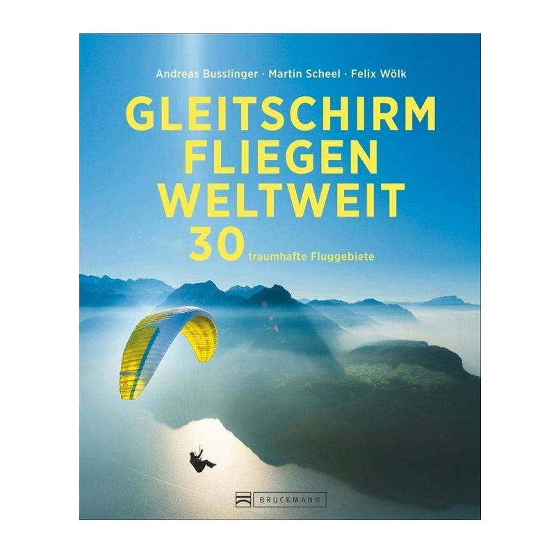 Buchcover Die 30 schönsten Fluggebiete zeigt eine Person beim Paragliding. Enthält faszinierende Fotos und Infos zu weltweiten Fluggebieten.