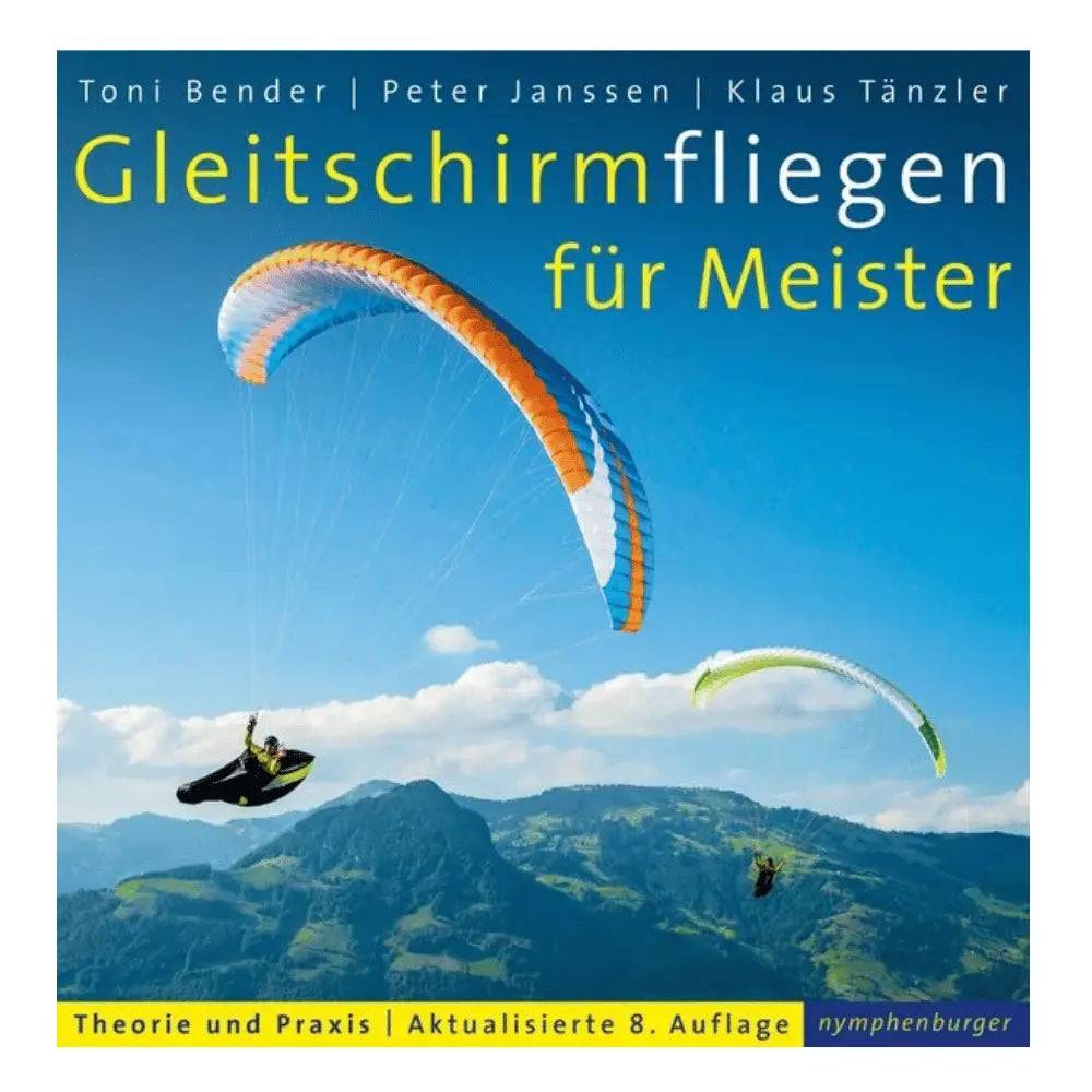Gleitschirm Buch: Gleitschirmfliegen für Meister - Theorie und Praxis, 8. Auflage, zeigt zwei Paragleiter über grüner Berglandschaft; ideal für fortgeschrittene Piloten.