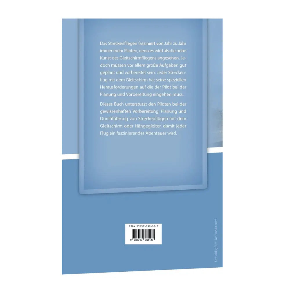 Buchrückseite von Streckenflüge mit dem Gleitschirm von Markus Krones, mit Blurb über Planung und Durchführung von Gleitschirmflügen. ISBN und Foto-Credit unten.